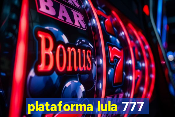 plataforma lula 777